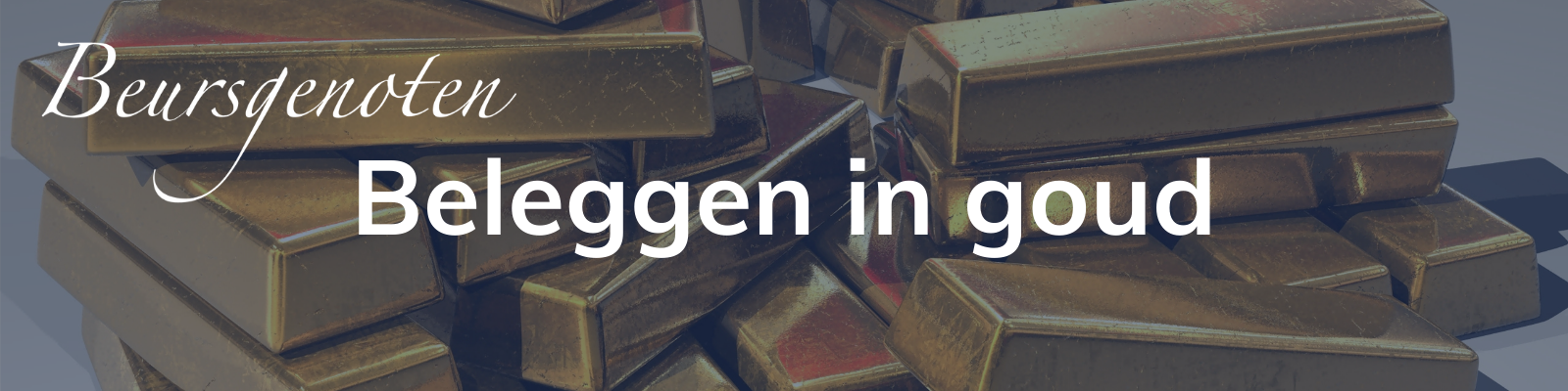 Beleggen in Goud